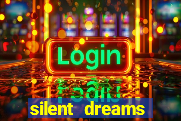 silent dreams reclame aqui